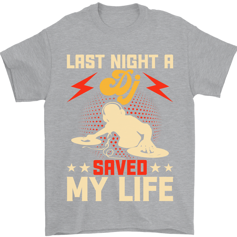 Last Night a DJ Saved My Life DJing Mens T-Shirt 100% Cotton Sports Grey