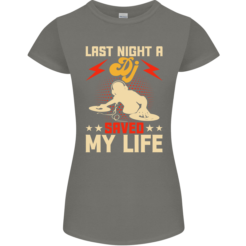 Last Night a DJ Saved My Life DJing Womens Petite Cut T-Shirt Charcoal