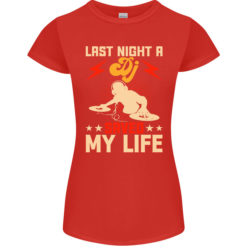 Last Night a DJ Saved My Life DJing Womens Petite Cut T-Shirt Red