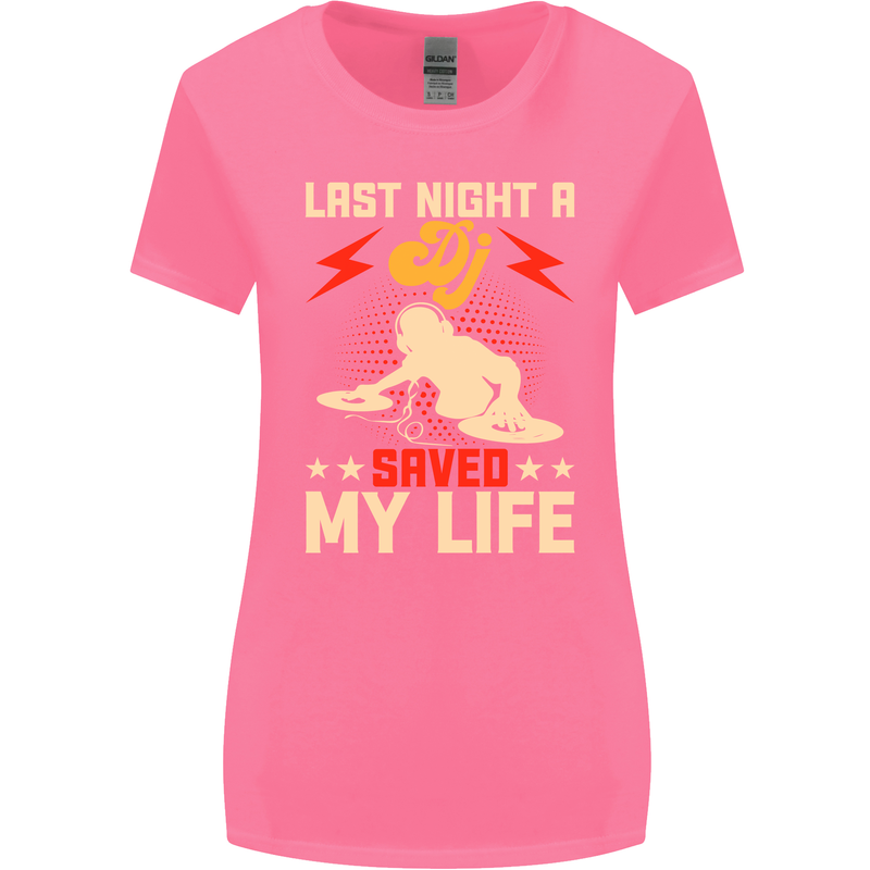 Last Night a DJ Saved My Life DJing Womens Wider Cut T-Shirt Azalea