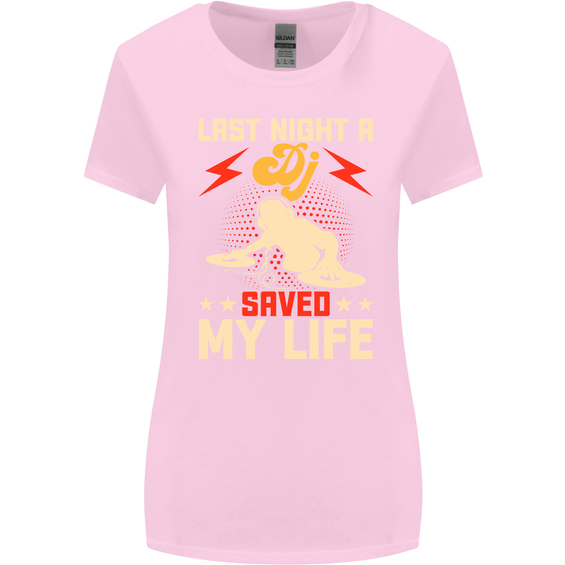 Last Night a DJ Saved My Life DJing Womens Wider Cut T-Shirt Light Pink