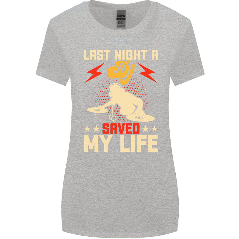 Last Night a DJ Saved My Life DJing Womens Wider Cut T-Shirt Sports Grey