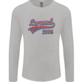 Legend Since 17th Birthday 2006 Mens Long Sleeve T-Shirt Sports Grey