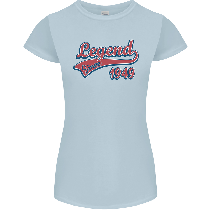 Legend Since 74th Birthday 1949 Womens Petite Cut T-Shirt Light Blue