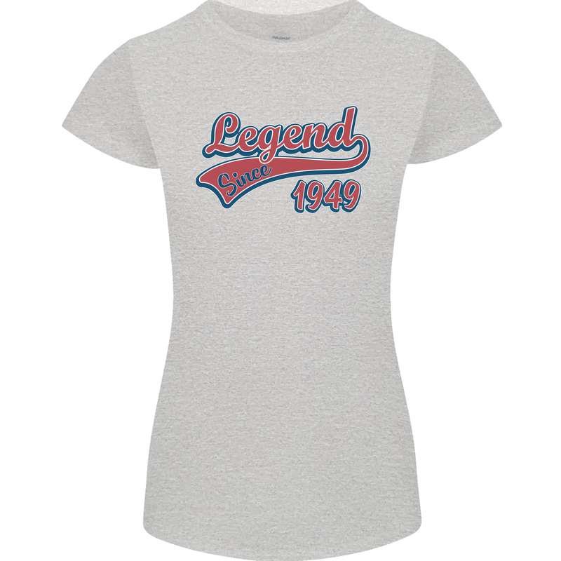 Legend Since 74th Birthday 1949 Womens Petite Cut T-Shirt Sports Grey