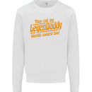 Legendaddy Funny Father's Day Daddy Mens Sweatshirt Jumper White