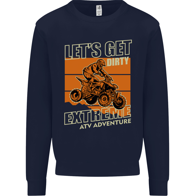 Lets Get Dirty ATV 4X4 Quad Bike Biking Kids Sweatshirt Jumper Navy Blue