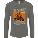 Lets Get Dirty ATV 4X4 Quad Bike Biking Mens Long Sleeve T-Shirt Charcoal