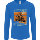 Lets Get Dirty ATV 4X4 Quad Bike Biking Mens Long Sleeve T-Shirt Royal Blue