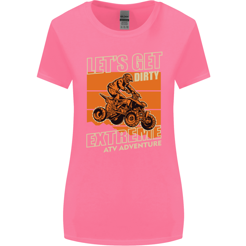 Lets Get Dirty ATV 4X4 Quad Bike Biking Womens Wider Cut T-Shirt Azalea