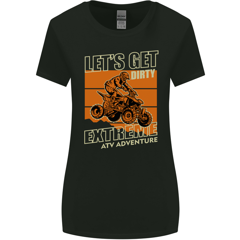 Lets Get Dirty ATV 4X4 Quad Bike Biking Womens Wider Cut T-Shirt Black
