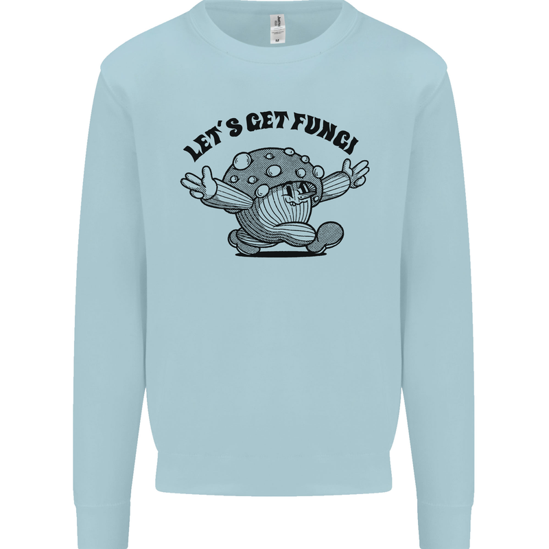 Lets Get Fungi Magic Mushrooms LSD Kids Sweatshirt Jumper Light Blue