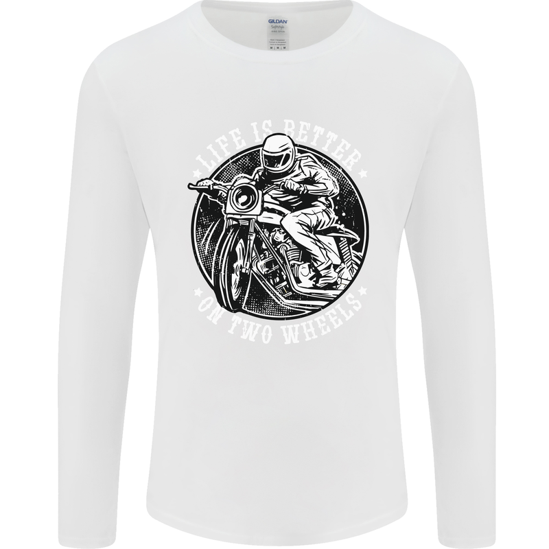 Life Is Better On Two Wheels Mens Long Sleeve T-Shirt White