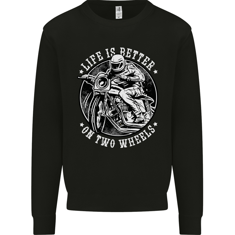 Life Is Better On Two Wheels Mens Sweatshirt Jumper Black