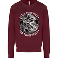 Life Is Better On Two Wheels Mens Sweatshirt Jumper Maroon