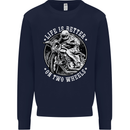 Life Is Better On Two Wheels Mens Sweatshirt Jumper Navy Blue