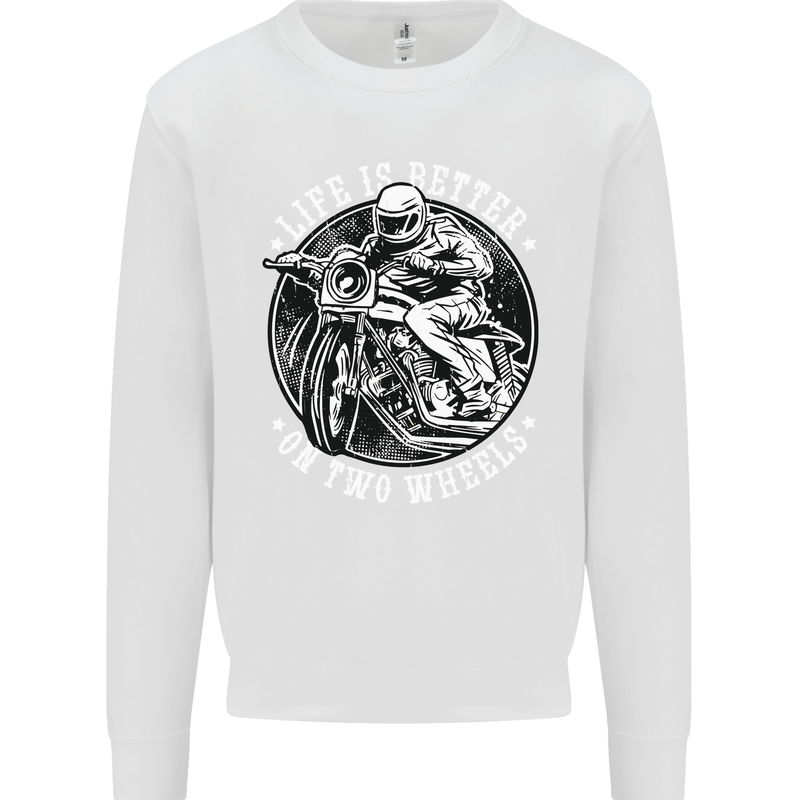 Life Is Better On Two Wheels Mens Sweatshirt Jumper White