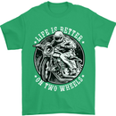 Life Is Better On Two Wheels Mens T-Shirt Cotton Gildan Irish Green