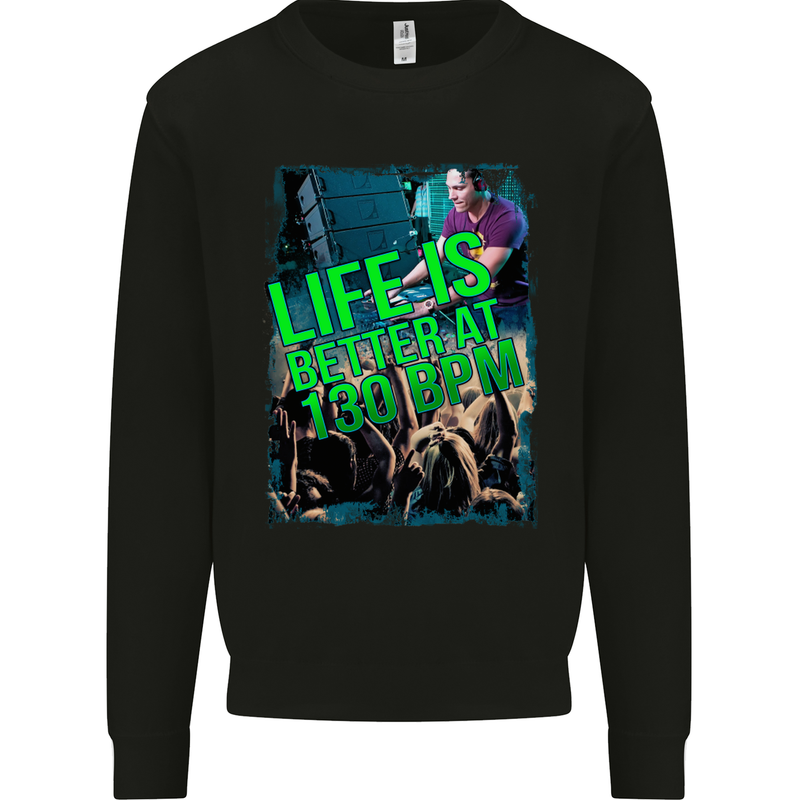 Life Is Better at 130 Bpm Dance Music DJ Mens Sweatshirt Jumper Black