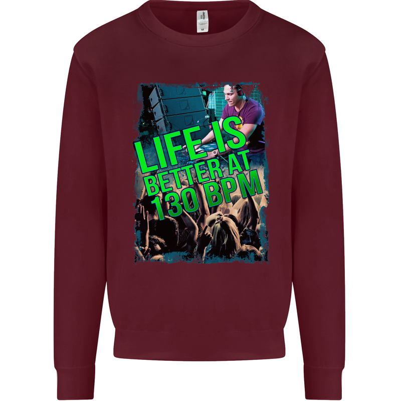 Life Is Better at 130 Bpm Dance Music DJ Mens Sweatshirt Jumper Maroon