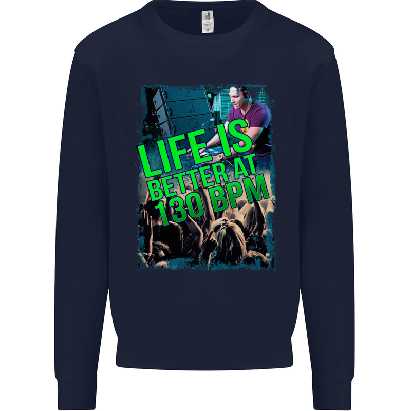 Life Is Better at 130 Bpm Dance Music DJ Mens Sweatshirt Jumper Navy Blue