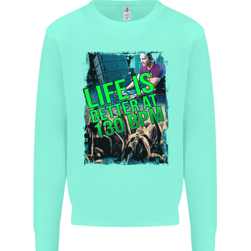 Life Is Better at 130 Bpm Dance Music DJ Mens Sweatshirt Jumper Peppermint