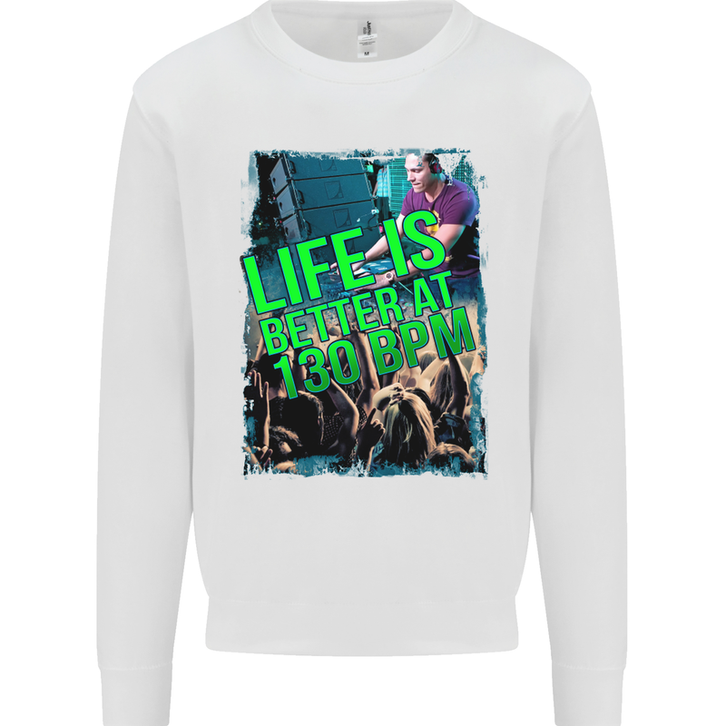 Life Is Better at 130 Bpm Dance Music DJ Mens Sweatshirt Jumper White