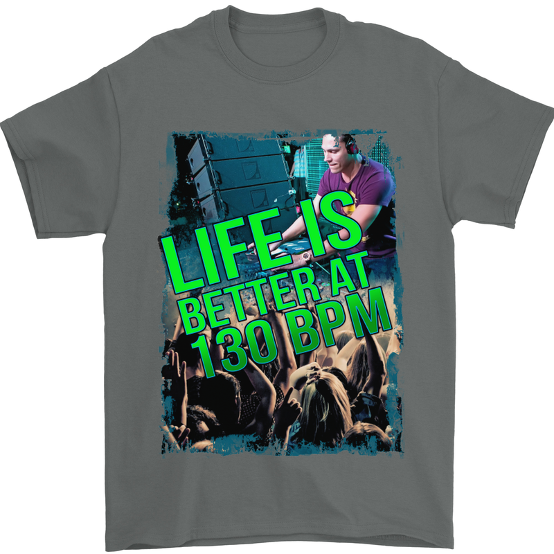 Life Is Better at 130 Bpm Dance Music DJ Mens T-Shirt Cotton Gildan Charcoal