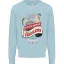 Life is Better With Chickens Around Farmer Kids Sweatshirt Jumper Light Blue