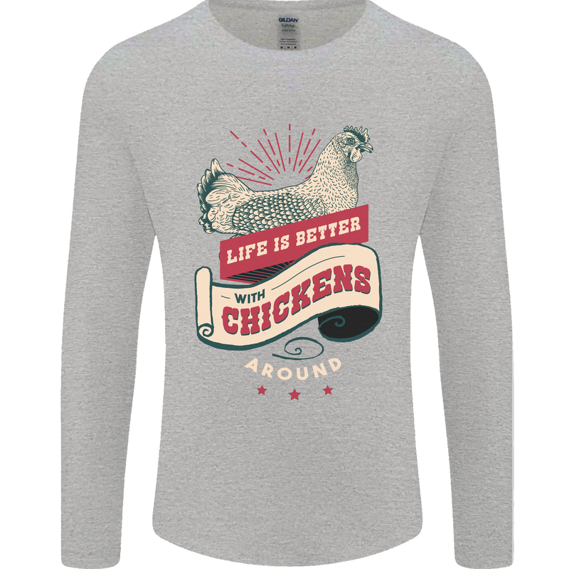 Life is Better With Chickens Around Farmer Mens Long Sleeve T-Shirt Sports Grey