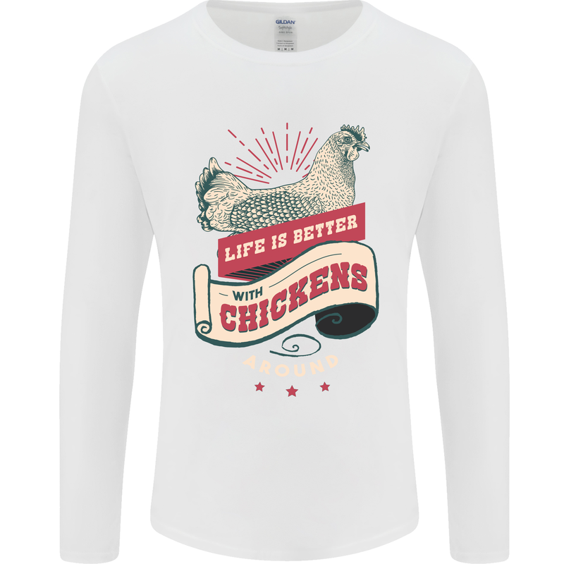 Life is Better With Chickens Around Farmer Mens Long Sleeve T-Shirt White