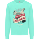 Life is Better With Chickens Around Farmer Mens Sweatshirt Jumper Peppermint