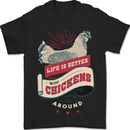 Life is Better With Chickens Around Farmer Mens T-Shirt 100% Cotton Black