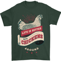 Life is Better With Chickens Around Farmer Mens T-Shirt 100% Cotton Forest Green