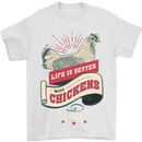 Life is Better With Chickens Around Farmer Mens T-Shirt 100% Cotton White