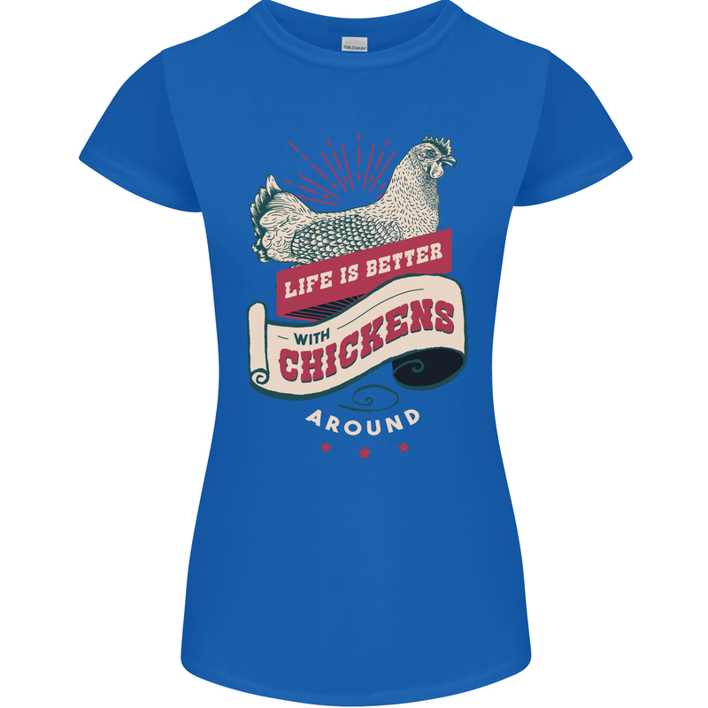 Life is Better With Chickens Around Farmer Womens Petite Cut T-Shirt Royal Blue