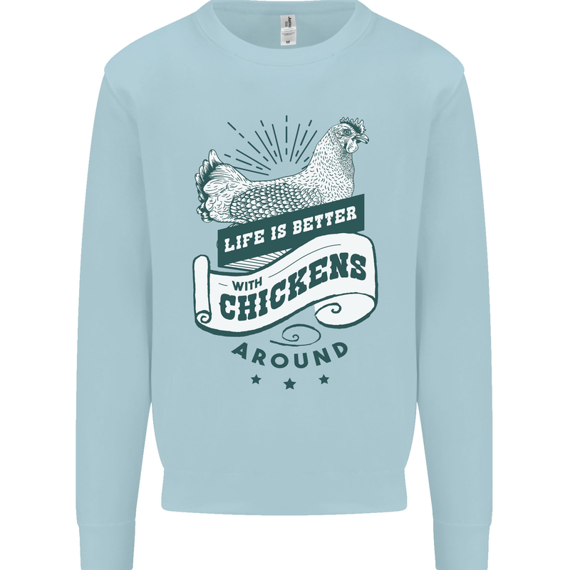 Life is Better With Chickens Around Farming Kids Sweatshirt Jumper Light Blue