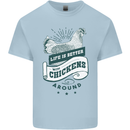 Life is Better With Chickens Around Farming Kids T-Shirt Childrens Light Blue