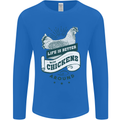 Life is Better With Chickens Around Farming Mens Long Sleeve T-Shirt Royal Blue