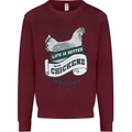 Life is Better With Chickens Around Farming Mens Sweatshirt Jumper Maroon