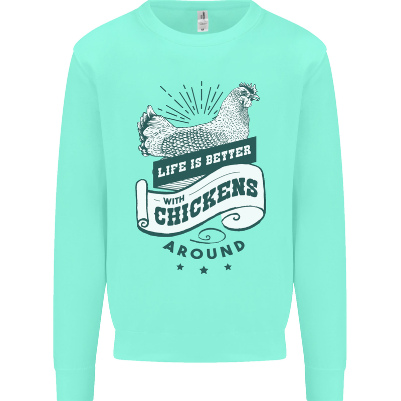 Life is Better With Chickens Around Farming Mens Sweatshirt Jumper Peppermint