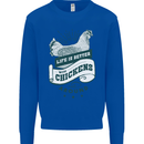 Life is Better With Chickens Around Farming Mens Sweatshirt Jumper Royal Blue