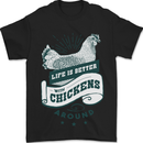 Life is Better With Chickens Around Farming Mens T-Shirt 100% Cotton Black
