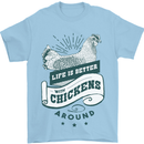 Life is Better With Chickens Around Farming Mens T-Shirt 100% Cotton Light Blue