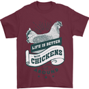 Life is Better With Chickens Around Farming Mens T-Shirt 100% Cotton Maroon