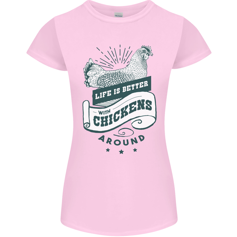 Life is Better With Chickens Around Farming Womens Petite Cut T-Shirt Light Pink