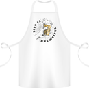 Life is Brewtiful Beer Alcohol Larger Cotton Apron 100% Organic White