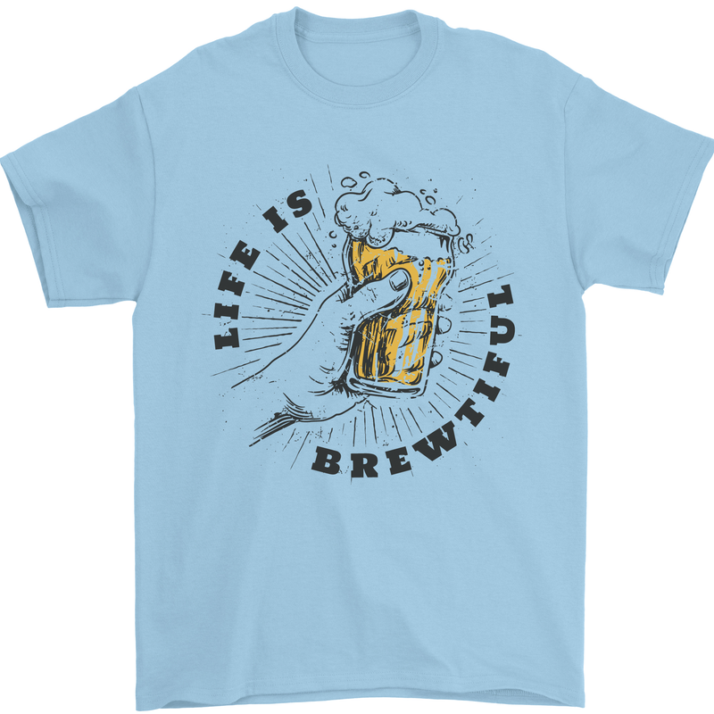 Life is Brewtiful Beer Alcohol Larger Mens T-Shirt 100% Cotton Light Blue