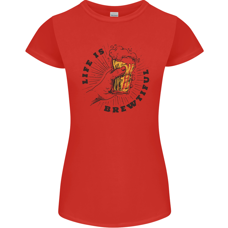 Life is Brewtiful Beer Alcohol Larger Womens Petite Cut T-Shirt Red
