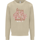 Life is a Beautiful Ride Cycling Bicycle Mens Sweatshirt Jumper Sand